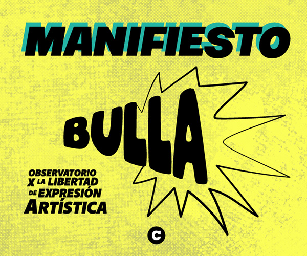 Manifiesto Bulla : Latinoamérica unida por la libertad de expresión artística