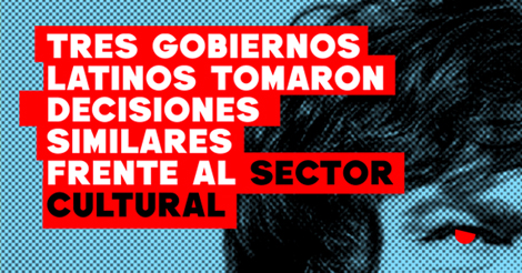Tres gobiernos. Una misma decisión. Así se interviene la cultura desde adentro de las instituciones