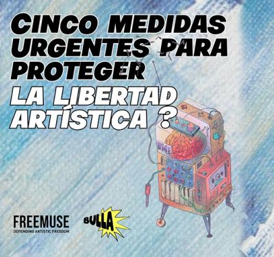 Cinco medidas urgentes para proteger la libertad de expresión artística 