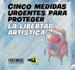 Cinco medidas urgentes para proteger la libertad de expresión artística 