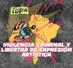 VIOLENCIA CRIMINAL Y LIBERTAD ARTISTICA